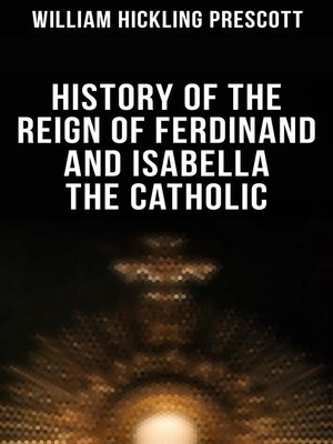 cover image of History of the Reign of Ferdinand and Isabella the Catholic